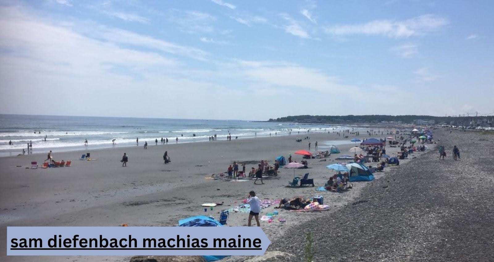 Sam Diefenbach Machias Maine